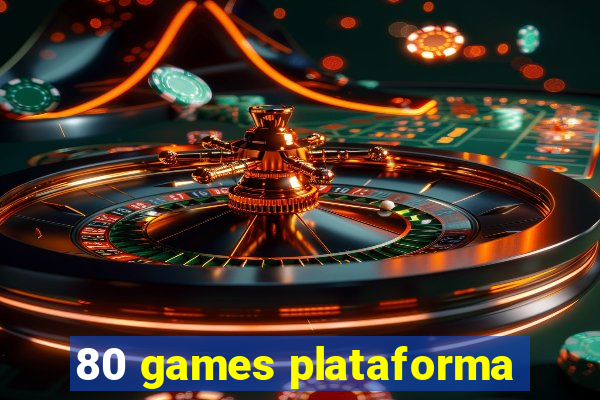 80 games plataforma